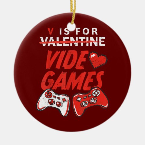 V Is For Video Games Funny Gamer Boi Men Ceramic Ornament