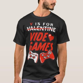 V Is For Video Games Funny Gamer Boy Men Valentine T-Shirt