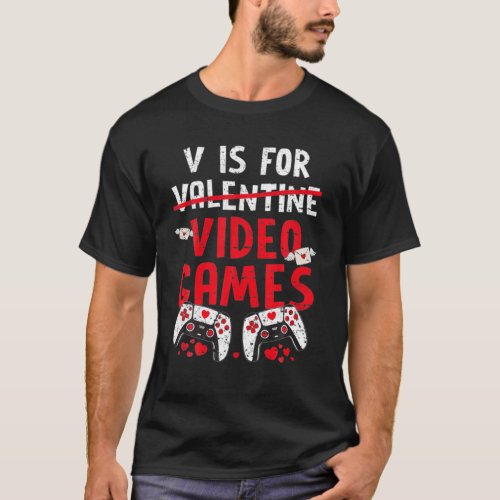 V Is For Video Games Funny Valentines Day Gamer 20 T_Shirt