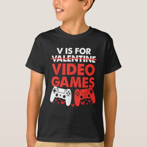 V Is For Video Games Funny Valentines Day Gamer  T_Shirt