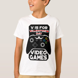 V Is For Video Games Funny Valentines Day Gamer T- T-Shirt