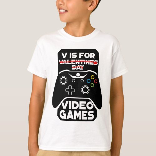 V Is For Video Games Funny Valentines Day Gamer T_ T_Shirt
