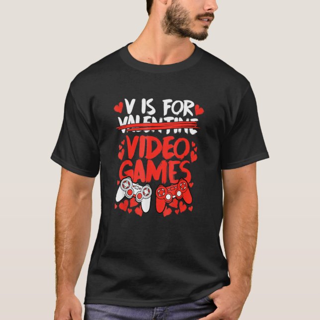 V Is For Video Games Funny Valentines Gamer Men Bo T-Shirt (Front)