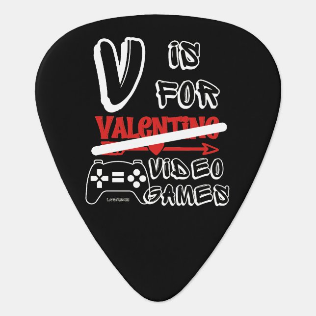 V IS FOR VIDEO GAMES  funny valentines's day       Guitar Pick (Front)