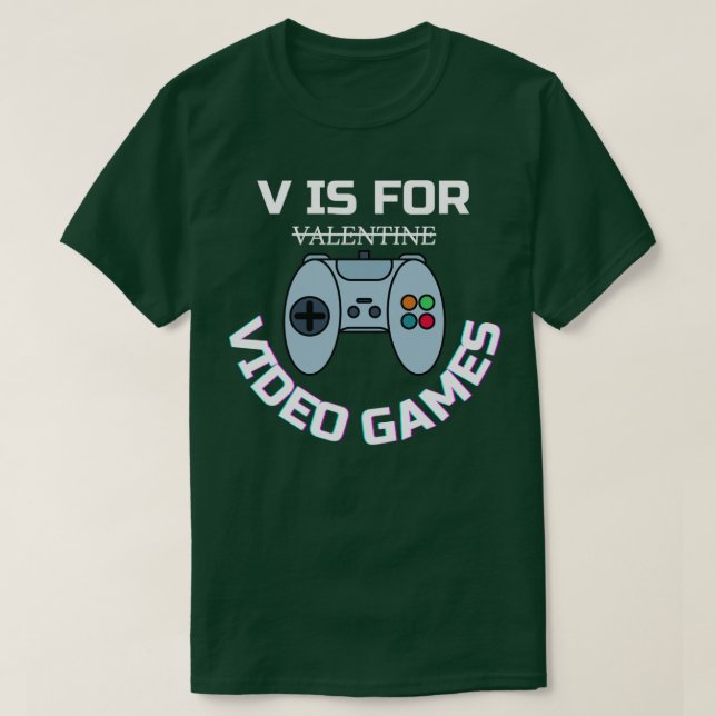 V is for video games T-Shirt (Design Front)