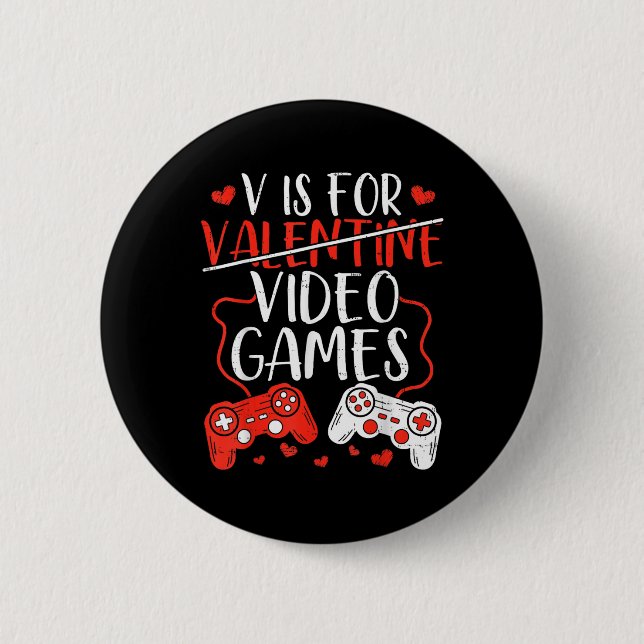 V Is For Video Games Valentine Gamer Valentines Da Button (Front)