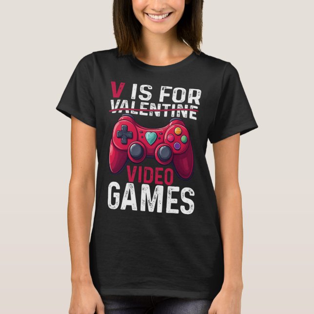 V Is For Video Games Valentine Gamer Valentines Da T-Shirt (Front)