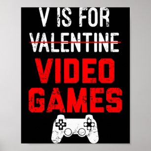 V Is For Video Games Valentines Day Gamer Boy Men  Poster