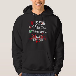 V Is For Video Games Valentines Day Gamer Game Lov Hoodie