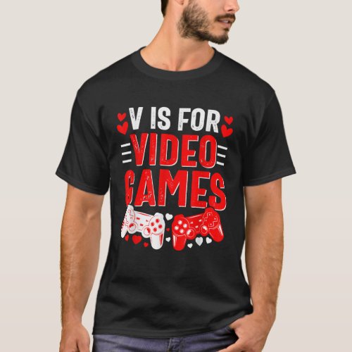 V Is For Video Games Valentines Day Gamer T_Shirt