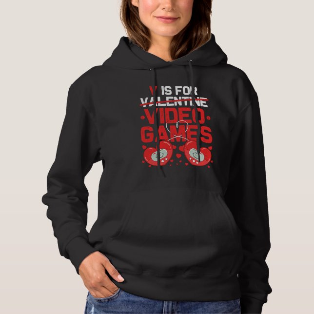 V Is For Video Games Valentines Day  Gamer Teen Wo Hoodie (Front)