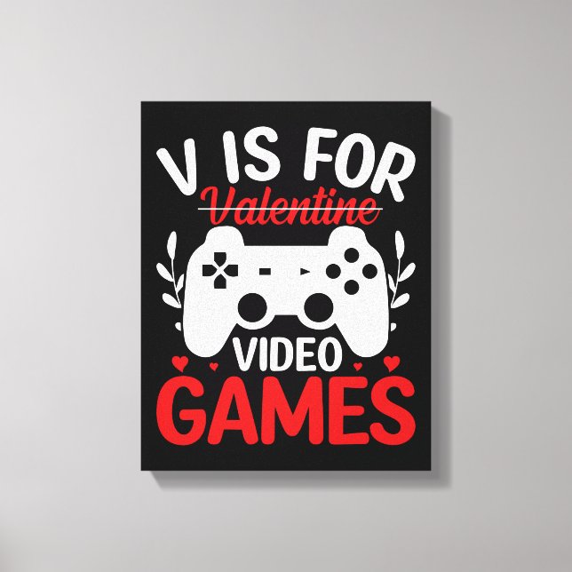 V is for Video Games with Valentine Crossed Out Canvas Print (Front)