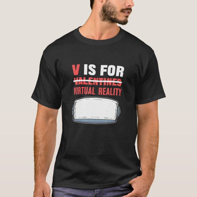 V Is For Virtual Reality Gaming Valentine's Day Ga T-Shirt (Front)