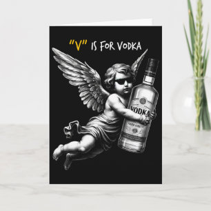 V Is For Vodka Cupid Is Stupid And Drunk Anti Vale Card