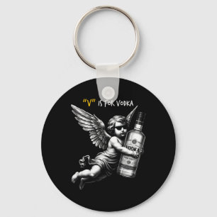 V Is For Vodka Cupid Is Stupid And Drunk Anti Vale Keychain