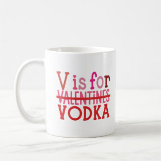 V Is For Vodka Funny Valentines Humour Wine Lovers Coffee Mug