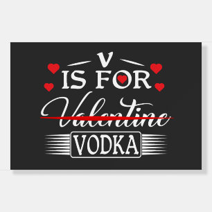V is for Vodka Valentine's day Foam Board