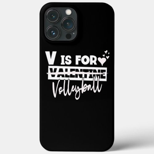 V Is For Volleyball Valentine Women Men Player  iPhone 13 Pro Max Case