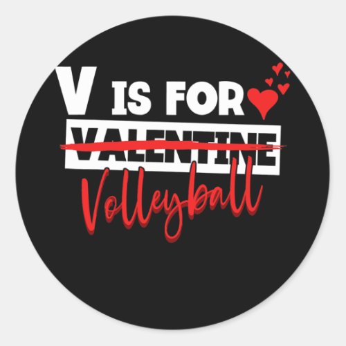 V Is For Volleyball Valentine Women Men Player  Classic Round Sticker
