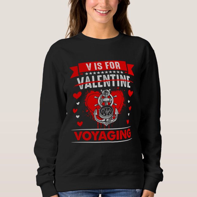 V is for Voyager  Anti Valentines Day Sweatshirt (Front)