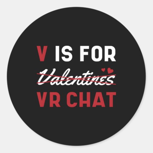 V Is For Vr C Classic Round Sticker