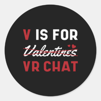 V Is For Vr C Classic Round Sticker