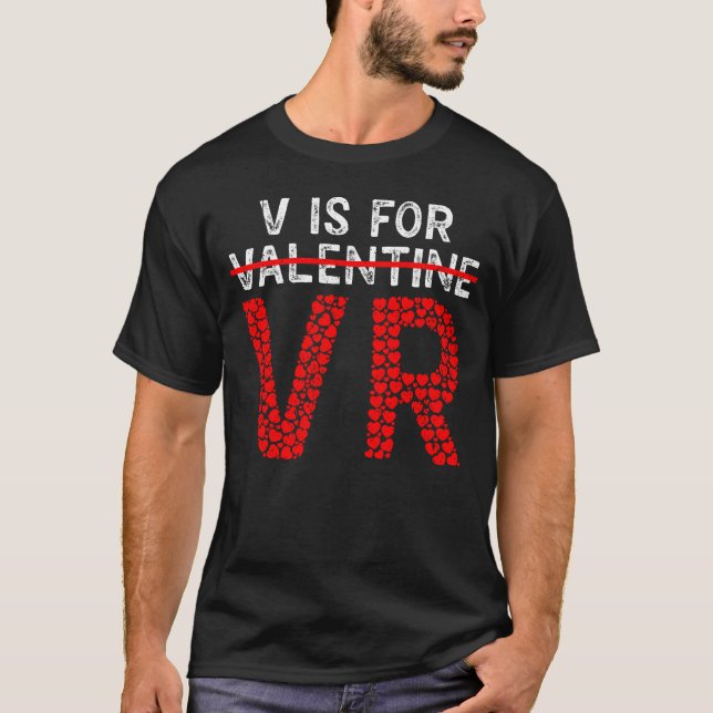 V is for VR funny Virtual Reality Valentine's Day  T-Shirt (Front)