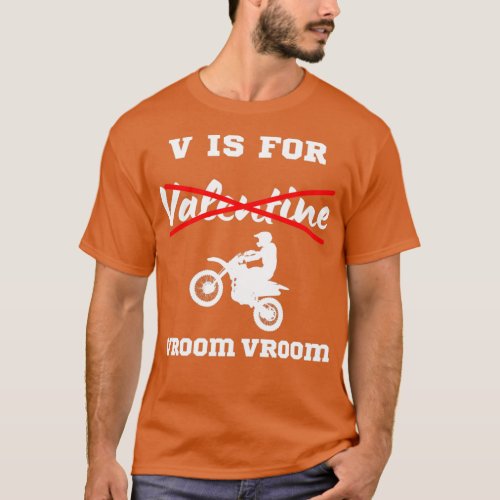 V Is For Vroom Vroom Valentine Dirt Bike Rider  T_Shirt