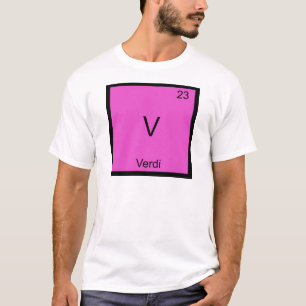 V - Verdi Funny Chemistry Element Symbol T-Shirt