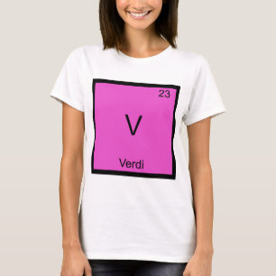 V - Verdi Funny Chemistry Element Symbol T-Shirt