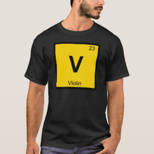 V - Violin Music Chemistry Periodic Table Symbol T-Shirt