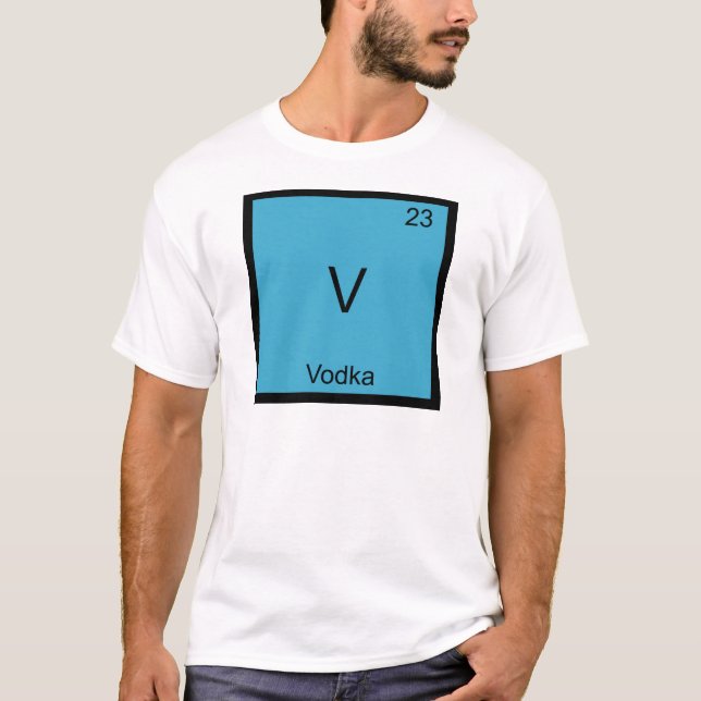 V - Vodka Funny Chemistry Element Symbol T-Shirt (Front)