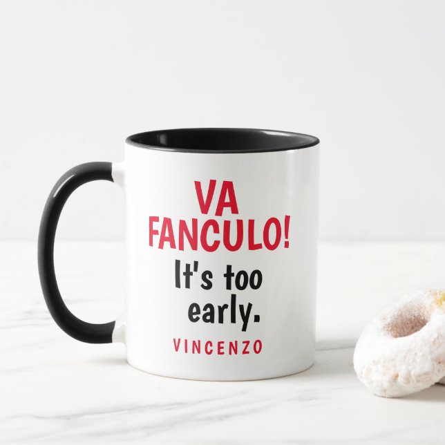 Va Fanculo! It's too early. Mug (With Donut)