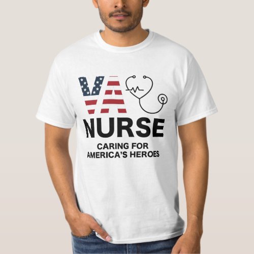 VA Nurse Caring for Americas Heroes T_Shirt