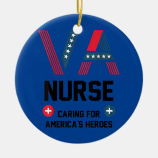 VA Nurse Caring For America's Heroes Veteran Care Ceramic Ornament