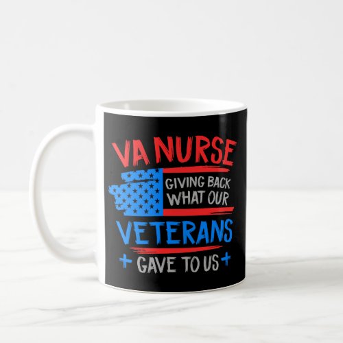 VA Nurse Giving Back What Our Veterans Gave To Us Coffee Mug