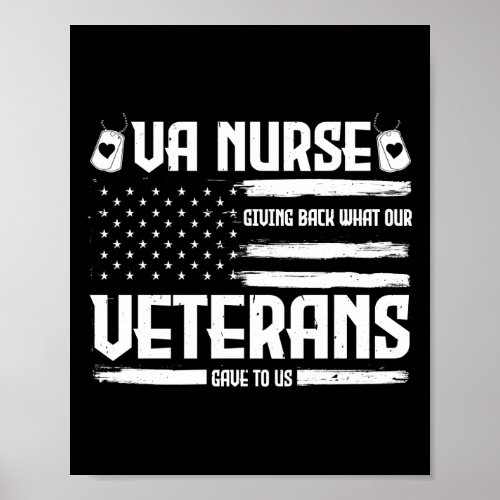 VA Nurse Giving Back What Our Veterans Gave To Us Poster