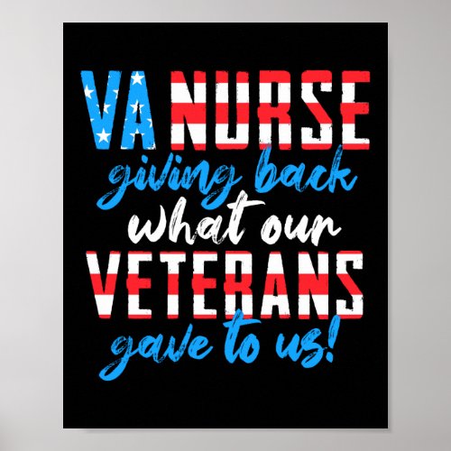 VA Nurse Giving Back What Our Veterans Gave To Us Poster