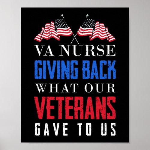 VA Nurse Giving Back What Our Veterans Gave To Us Poster