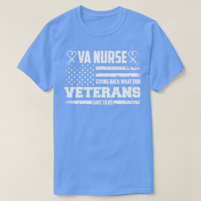 VA Nurse Giving Back What Veterans Affairs Nurse  T-Shirt (Design Front)