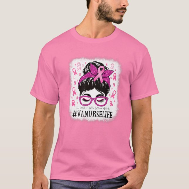 VA Nurse In October We Wear Pink Breast Cancer Awa T-Shirt (Front)