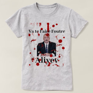 Va te Faire Foutre Aliyev (French) T-shirt