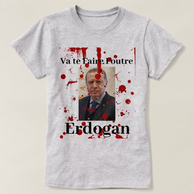Va te Faire Foutre Erdogan (French)T-shirt T-Shirt (Design Front)