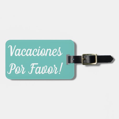 Vacaciones Por Favor Luggage Tag