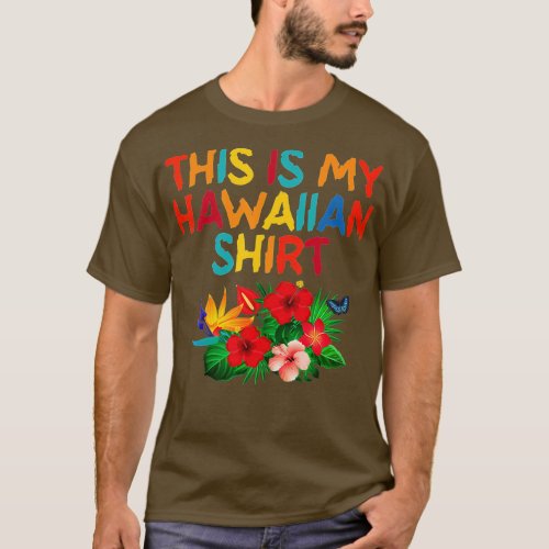 Vacaition Holiday This is my Hawaiian  T_Shirt