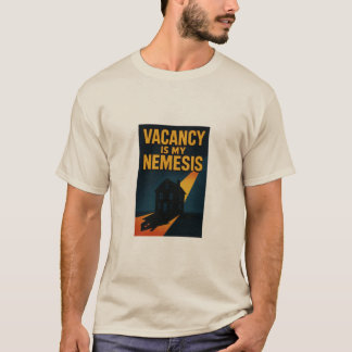 Vacancy Is My Nemesis Premium   T-Shirt