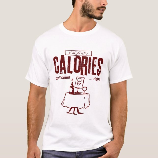 Vacation calories doesn't count right T-Shirt (Front)