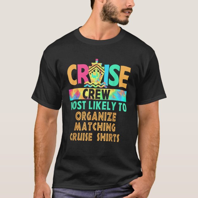 Vacation Cruise Crew Most Likely To Organize Match T-Shirt (Front)