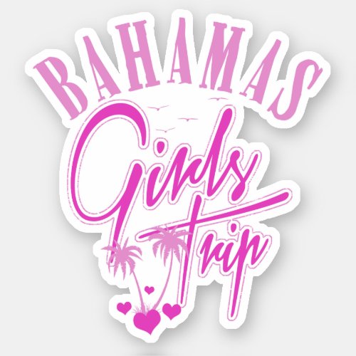 Vacation Girls Trip Bahamas Sticker Cruise