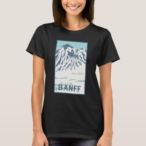 Vacation In The Mountains Banff Canadas National  T_Shirt